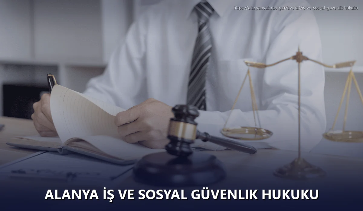 Alanya İş ve Sosyal Güvenlik Hukuku