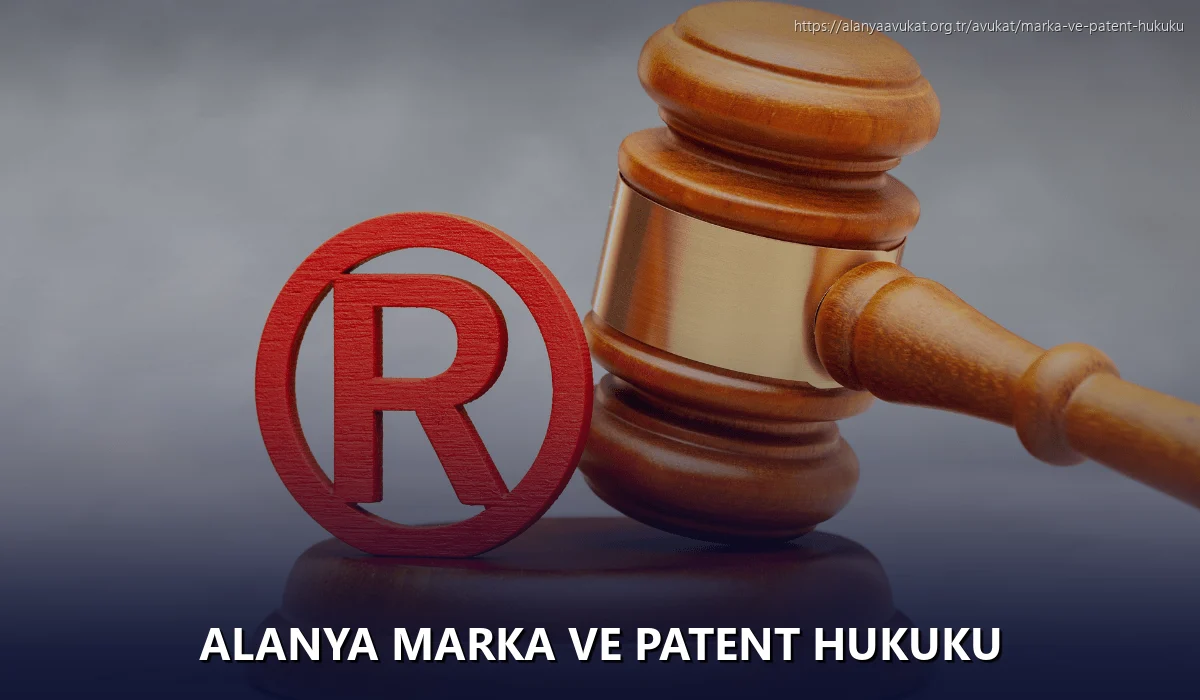 Alanya Marka ve Patent Hukuku