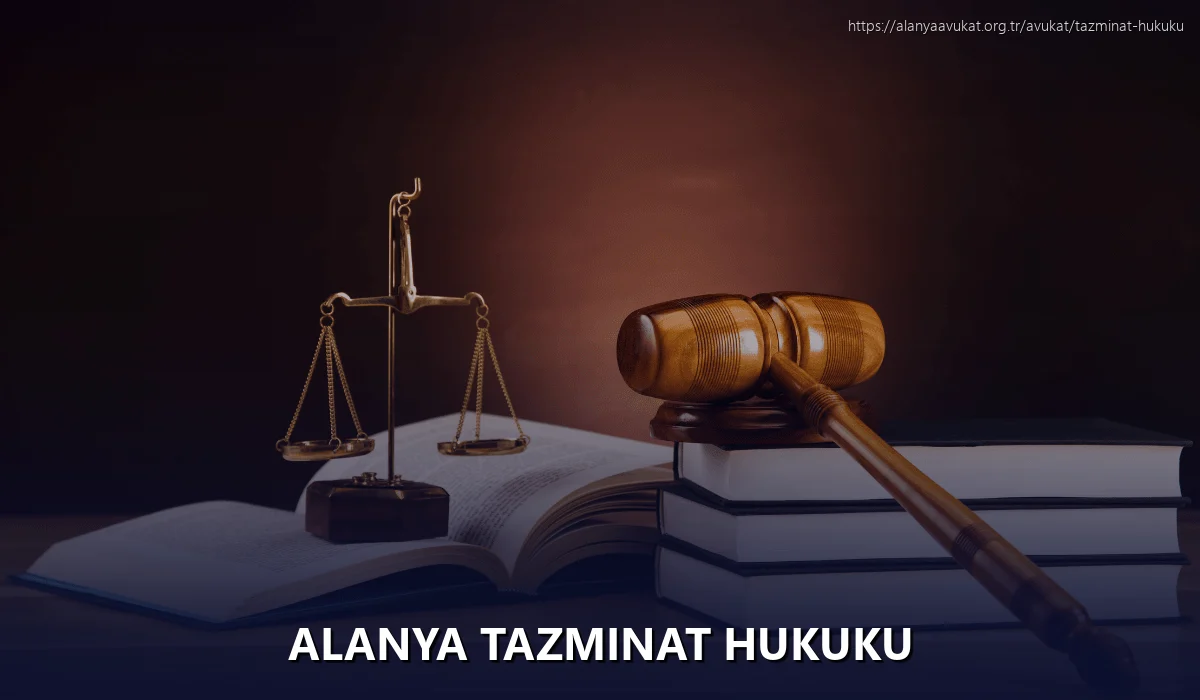 Alanya Tazminat Hukuku