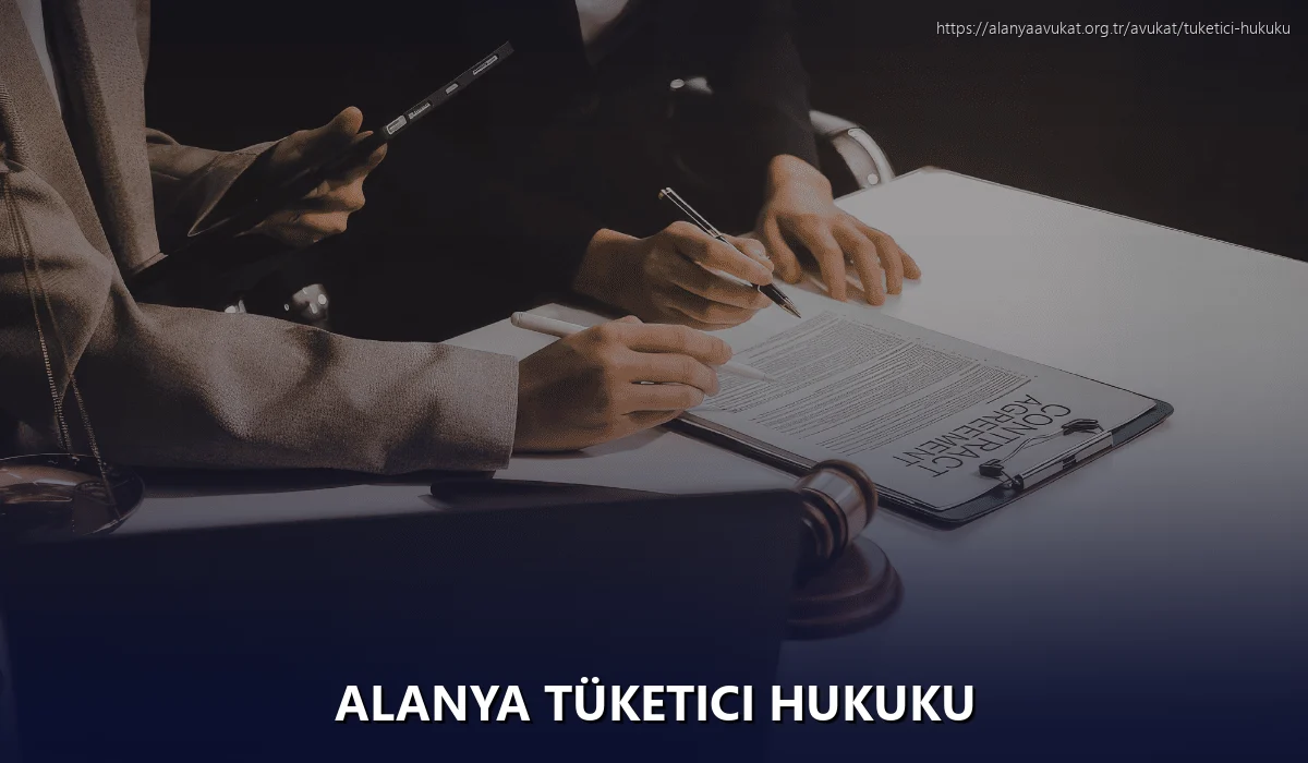 Alanya Tüketici Hukuku